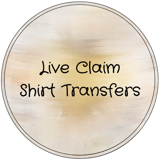 Live Claim Shirt Transfers